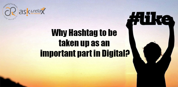 Why Hashtag to be taken up as an important part in Digital?